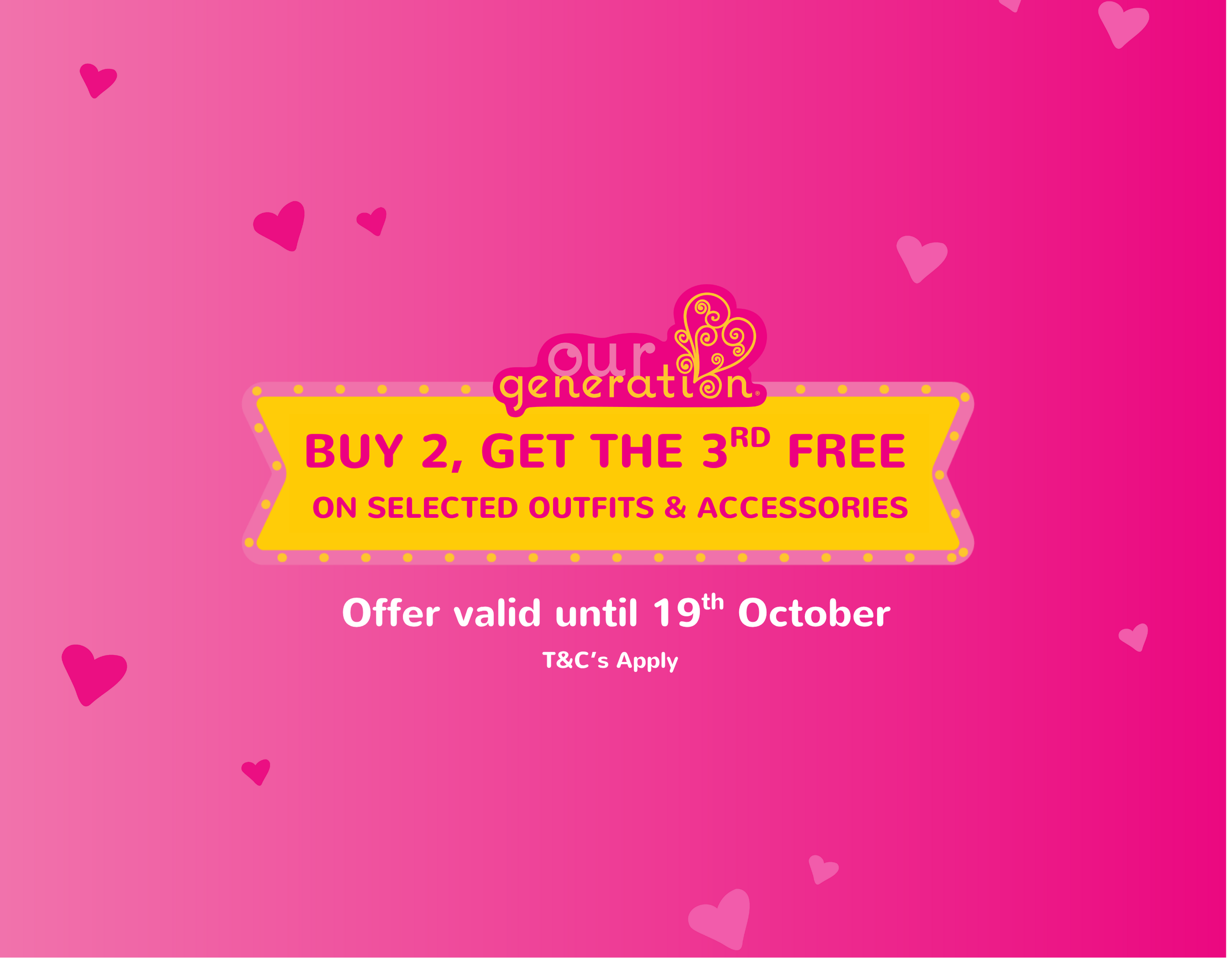 Buy 2, get the 3rd FREE on selected Our Generation outfits & accessories. Only until 19th October, T&C's Apply - Our Generation UK